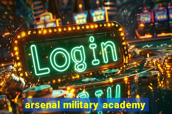 arsenal military academy